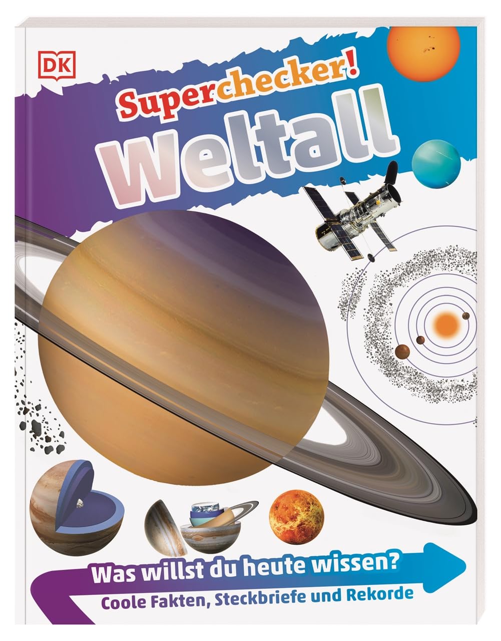 Superchecker! Weltall: Was willst du heute wissen? Coole Fakten, Steckbriefe und Rekorde
