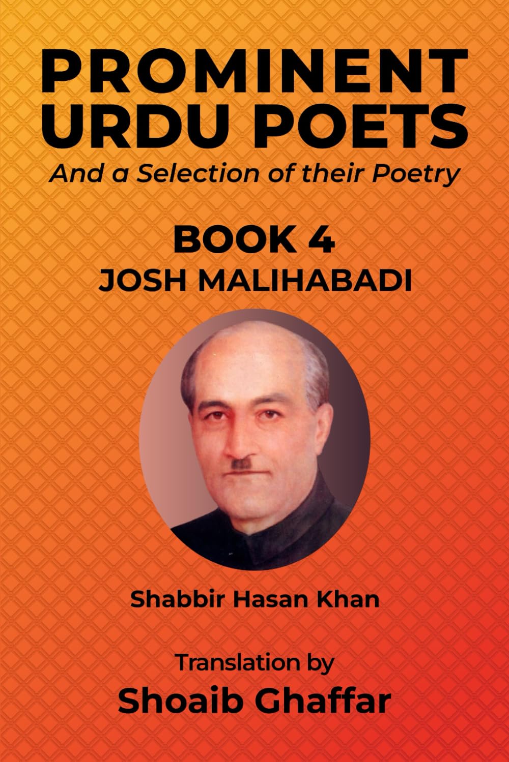 Prominent Urdu Poets: And a Selection of their Poetry