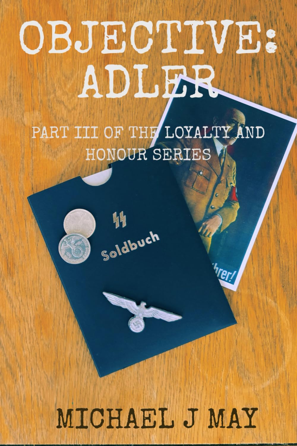 Objective: Adler: Part III of the Loyalty & Honour Series