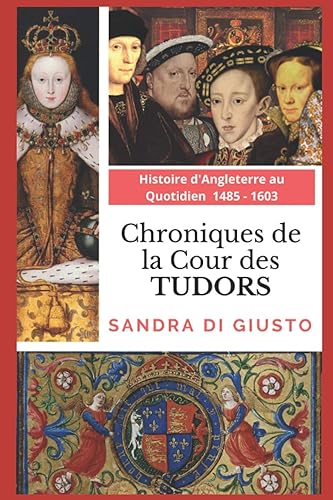 Chroniques de la Cour des Tudors 1485-1603