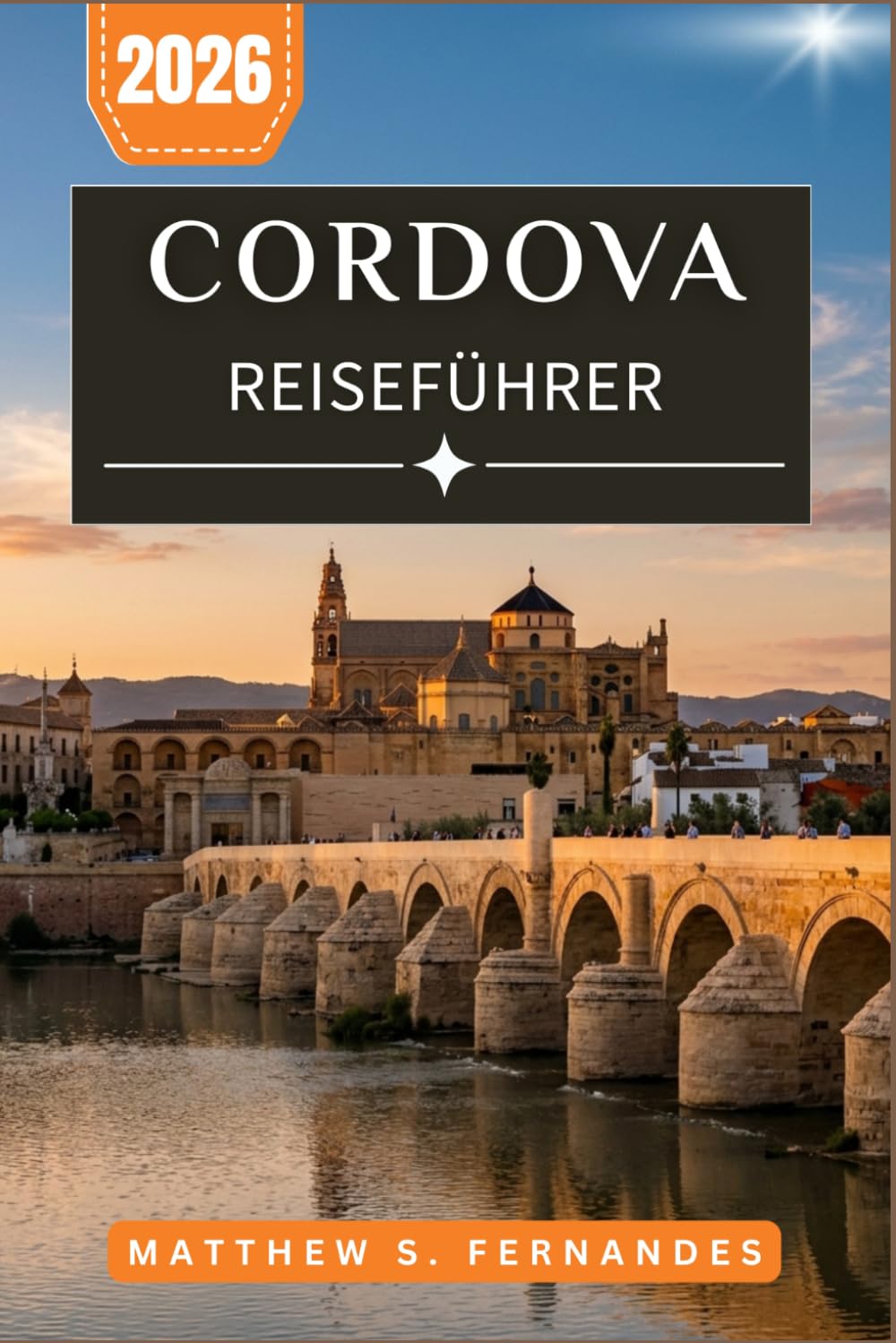 Cordova Reiseführer 2026: Entdecken Sie maurische Paläste, römische Ruinen und Flamenco-Nächte im historischen Herzen Andalusiens