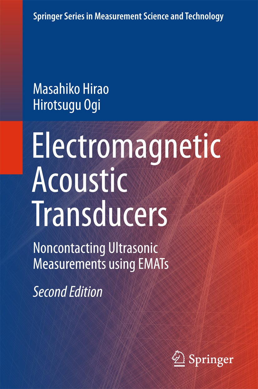 Electromagnetic Acoustic Transducers: Noncontacting Ultrasonic Measurements using EMATs (Springer Series in Measurement Science and Technology)      2nd Edition, Kindle Edition
