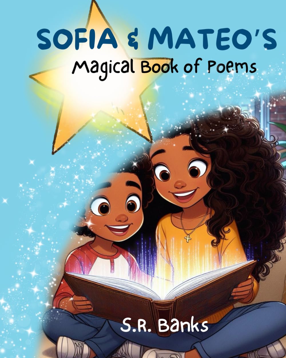 Sofia and Mateo's Magical Book of Poems: Poems for Afro-Latin@ Children