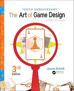 The Art of Game Design: A Book of Lenses, Third Edition by Jesse Schell | Ultimate Game Dev Guide