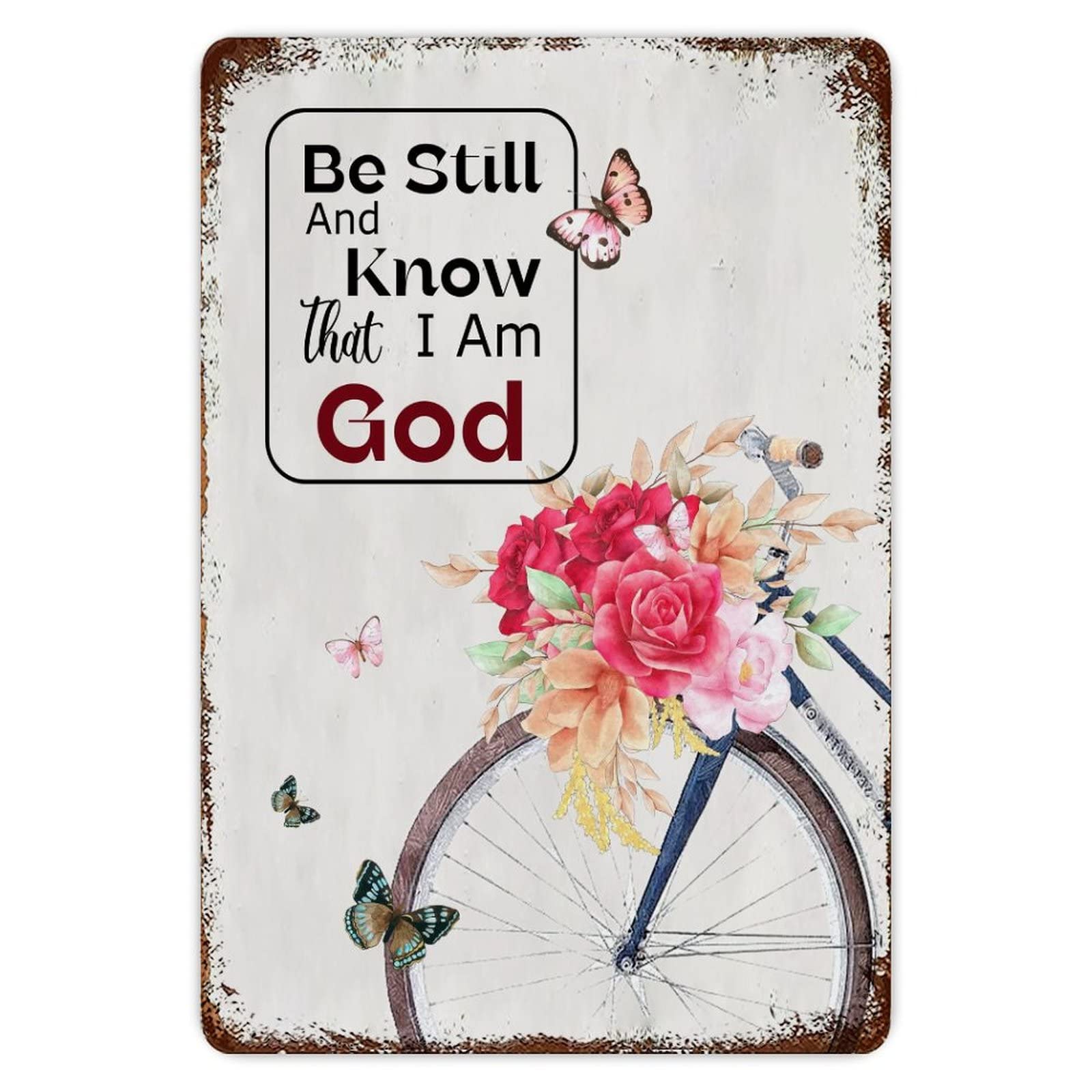ENEDNATE Rustic Aluminum Sign Be Still And Know That I'm God Retro Bicycle And Flower Tin Metal Sign Retro Home Kitchen Room Wall Door Hanger Decor Sign 8x12 inch
