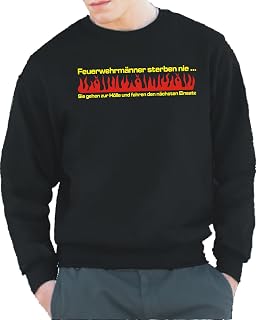 'Sweatshirt Black Fire Men Never Die Sie gehen zur Hölle und fahren den nächsten Einsatz