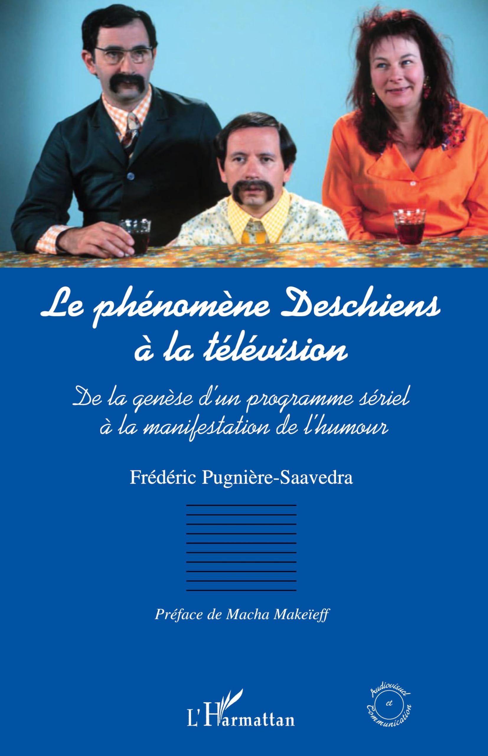 LE PHENOMENE DESCHIENS A LA TELEVISION: De la genèse d'un programme sériel à la manifestation de l'humour