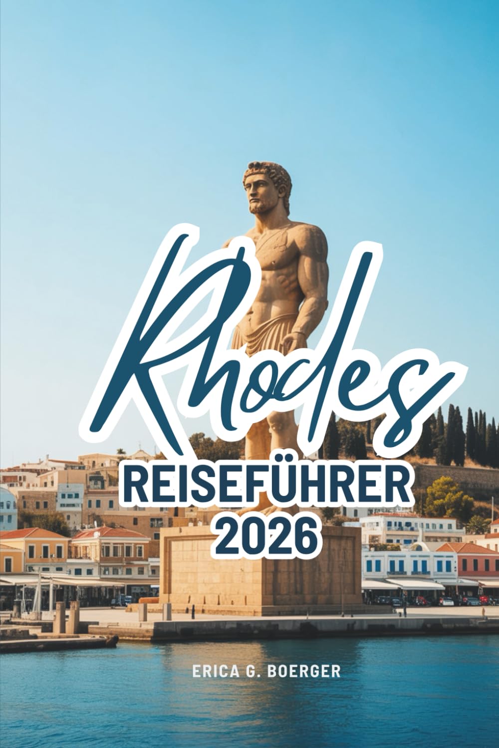 Rhodes REISEFÜHRER 2026: Entdecken Sie die Küstenschönheit und Kultur Griechenlands