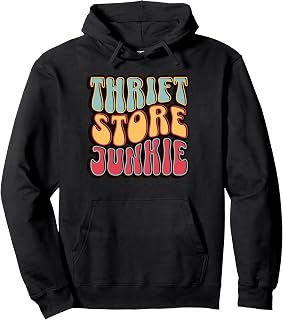 Thrift Store Junkie Love to Resell Clothes Vintage Thrifting Pullover Hoodie