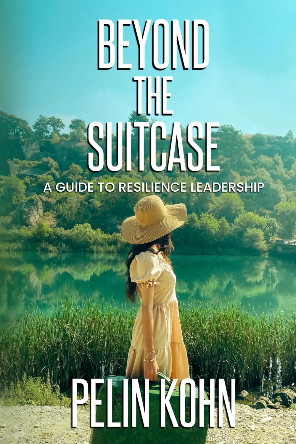 Beyond The Suitcase: A Guide To Resilience Leadership