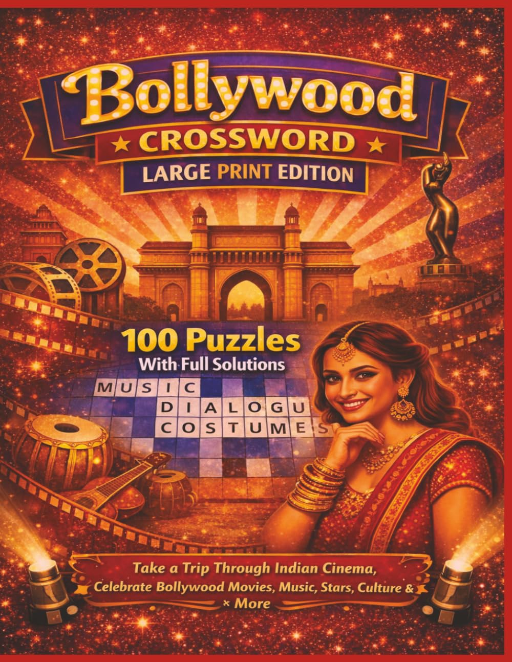 BOLLYWOOD CROSSWORD LARGE PRINT EDITION: 100 Puzzles With Full Solutions Take a Trip Through Indian Cinema, Celebrate Bollywood Movies, Music, Stars, Culture & More (Rohim's Indian Desi Puzzlers)