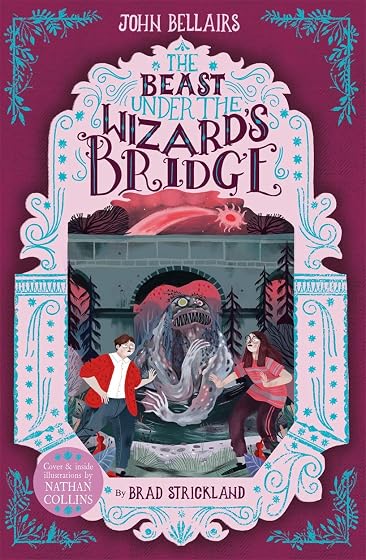 The Beast Under The Wizard's Bridge - The House With a Clock in Its Walls 8: Volume 8