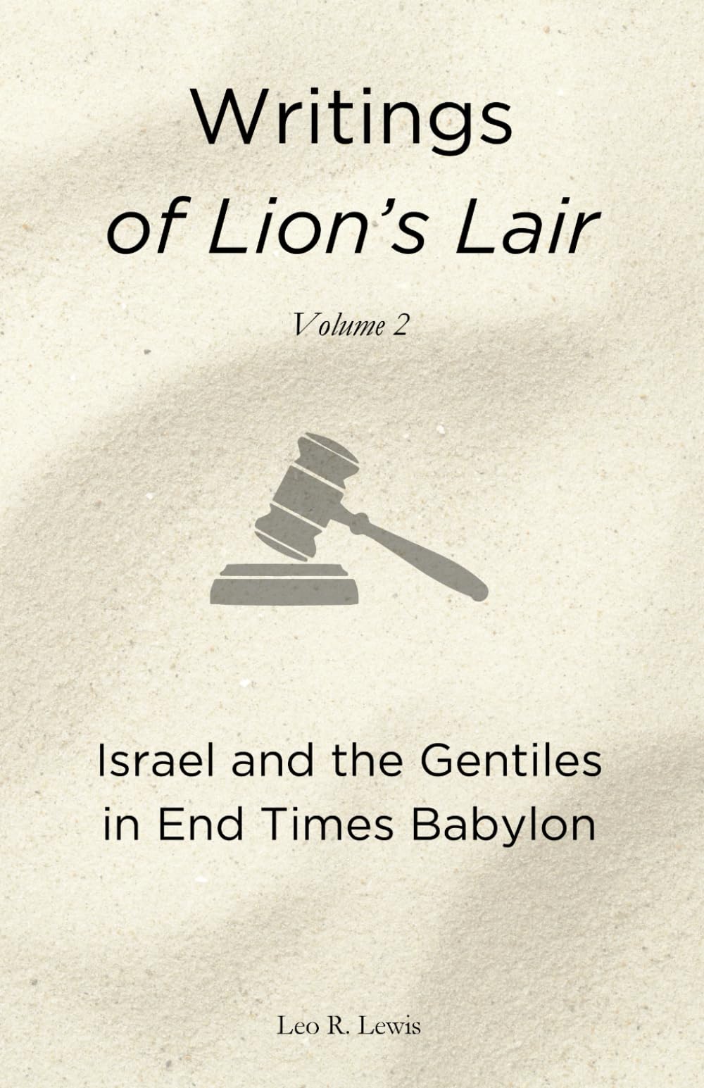Writings of Lion's Lair: Israel and the Gentiles in End Times Babylon