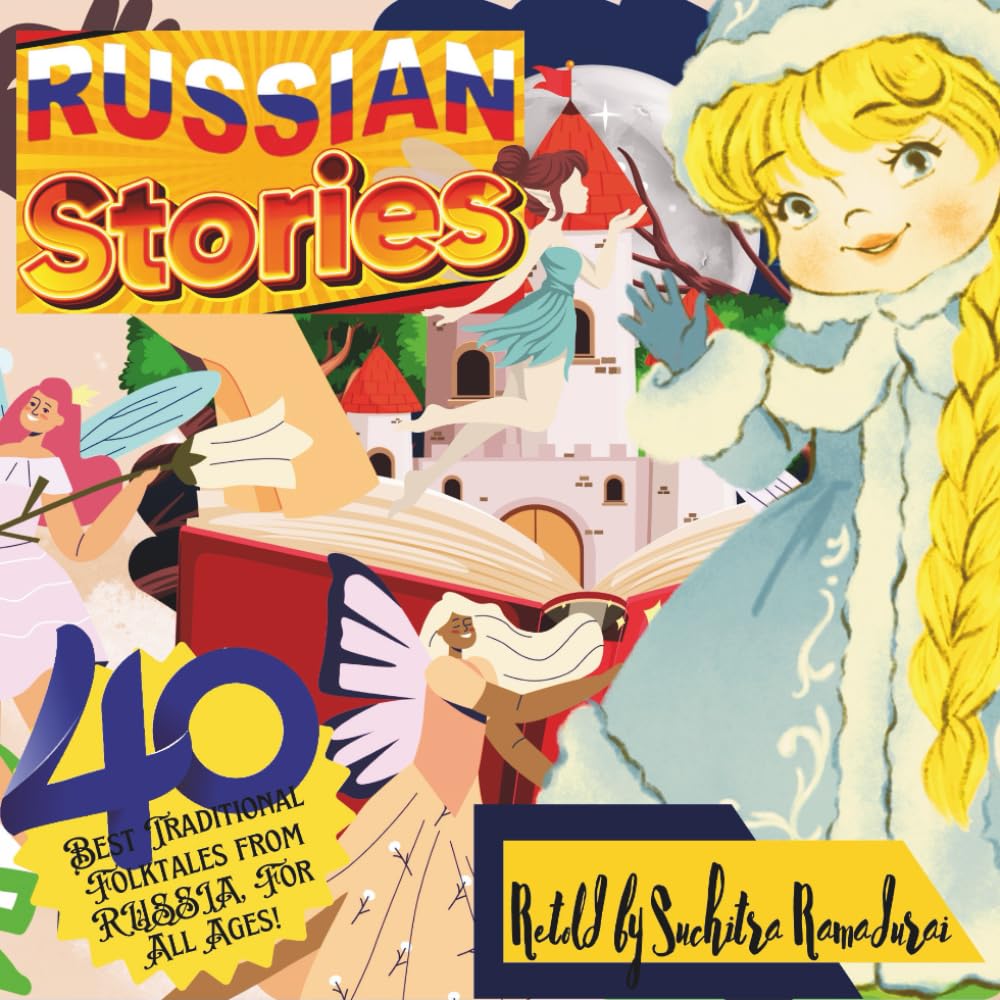 "Russian Stories" - A Collection of 40 Best Traditional Folktales from Russia: Travel Size 6x6"; Authentic, iconic tales, retold for all ages! (One World, Many Stories)