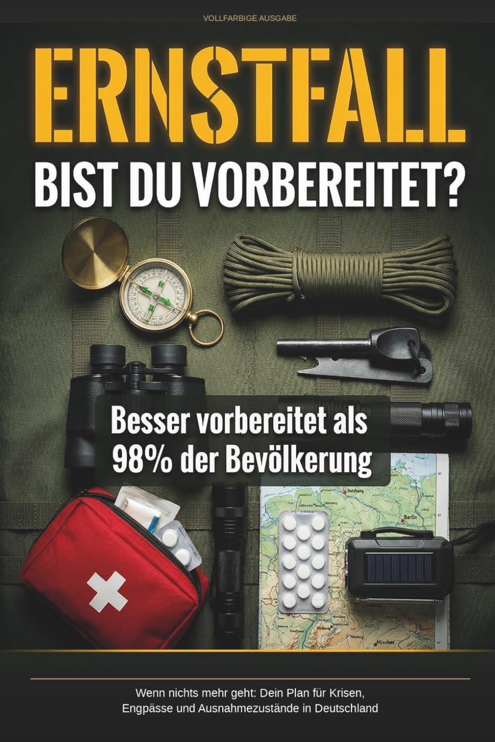 ERNSTFALL: Bist du vorbereitet?: Wenn nichts mehr geht: Dein Plan für Krisen, Engpässe und Ausnahmezustände in Deutschland