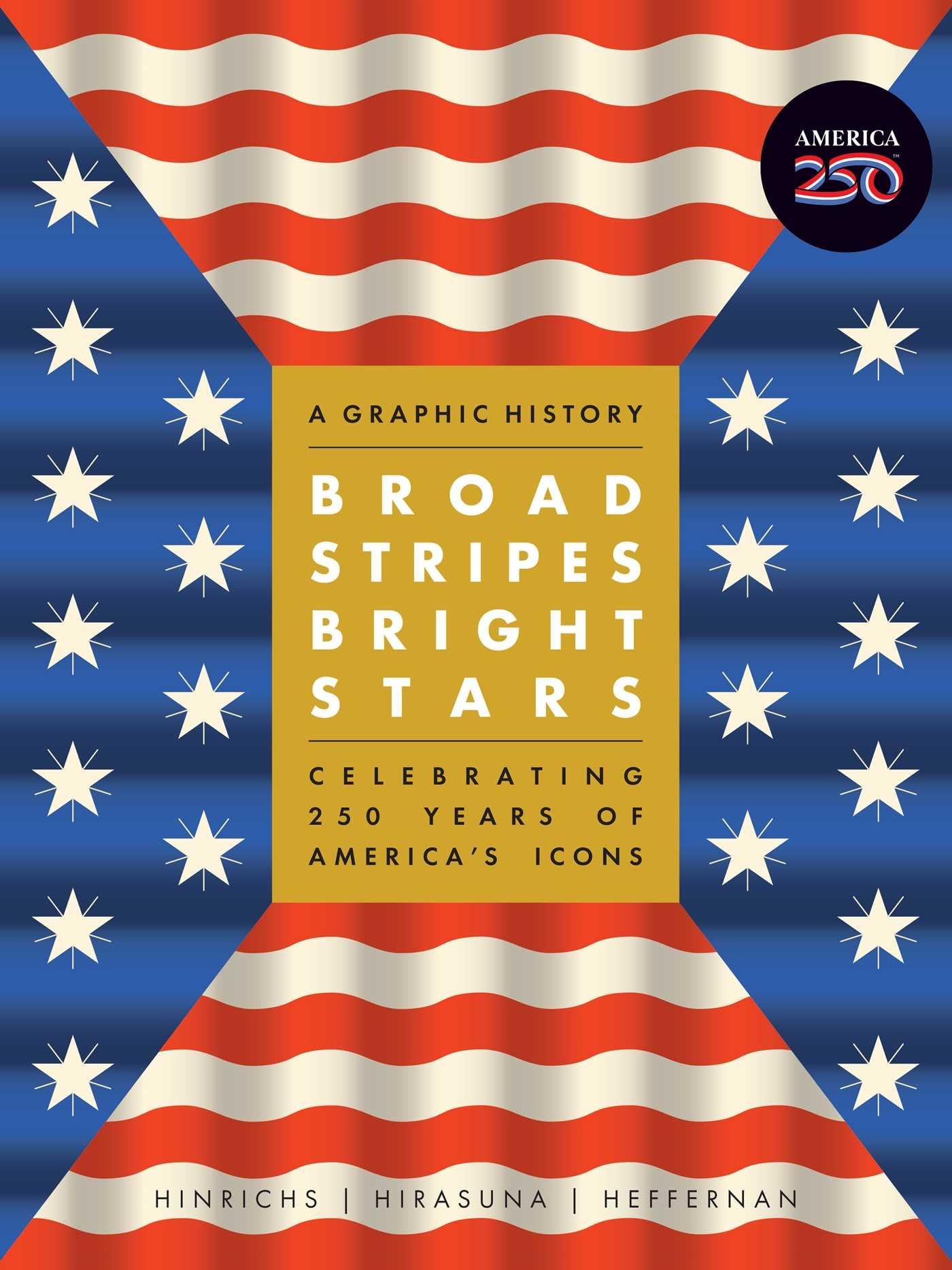 Broad Stripes Bright Stars livre histoire graphique des icônes USA