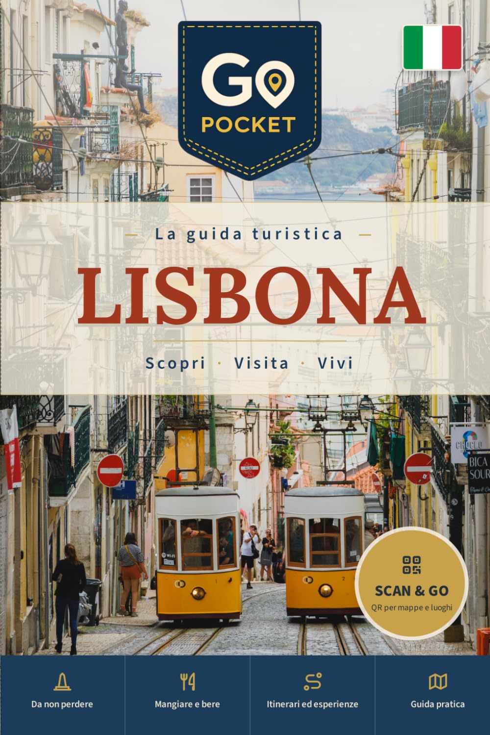 Lisbona: La guida di viaggio completa: cosa vedere, itinerari e consigli pratici (GoPocket Guide Turistiche)