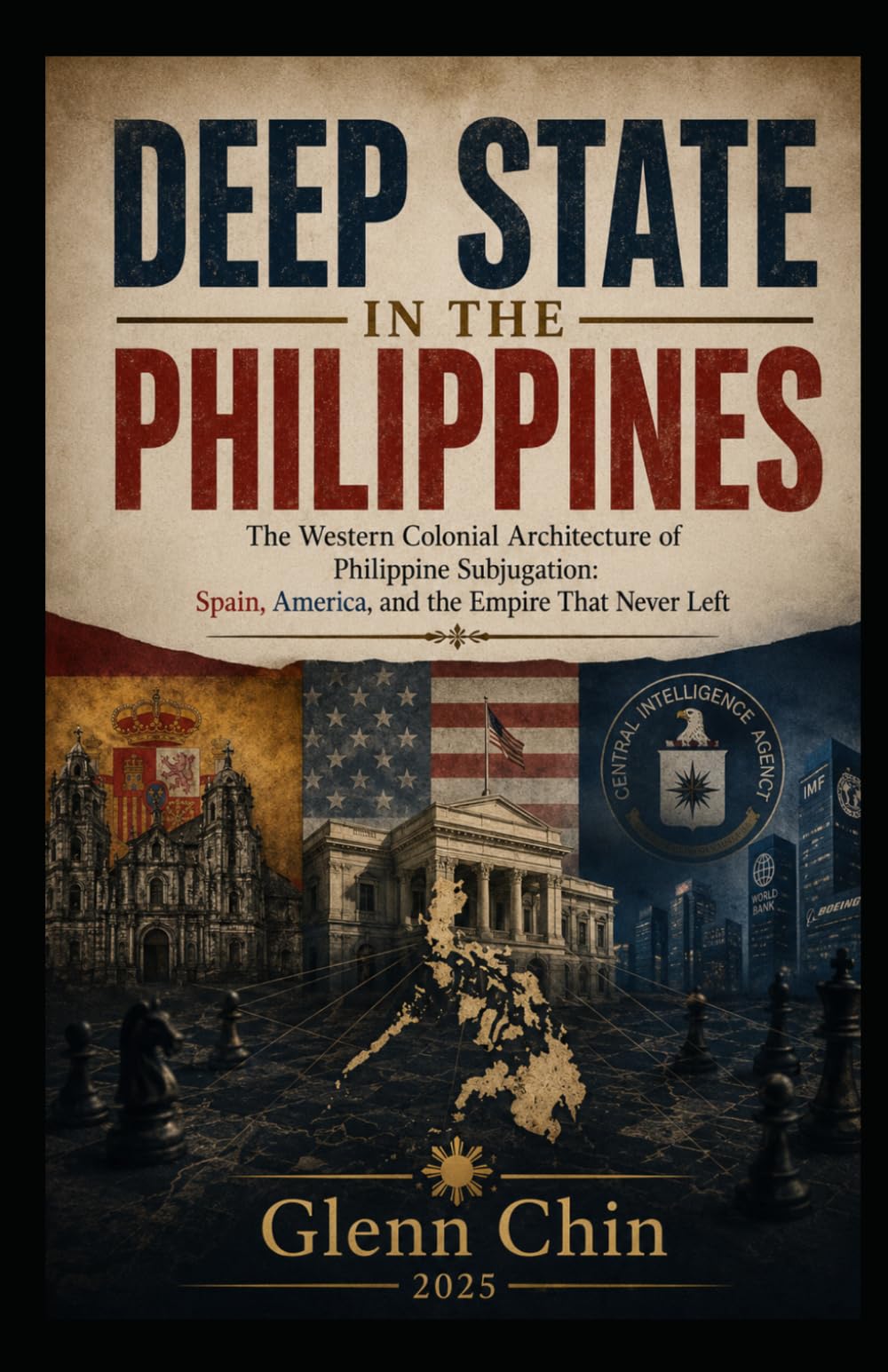 DEEP STATE IN THE PHILIPPINES: The Western Colonial Architecture of Philippine Subjugation