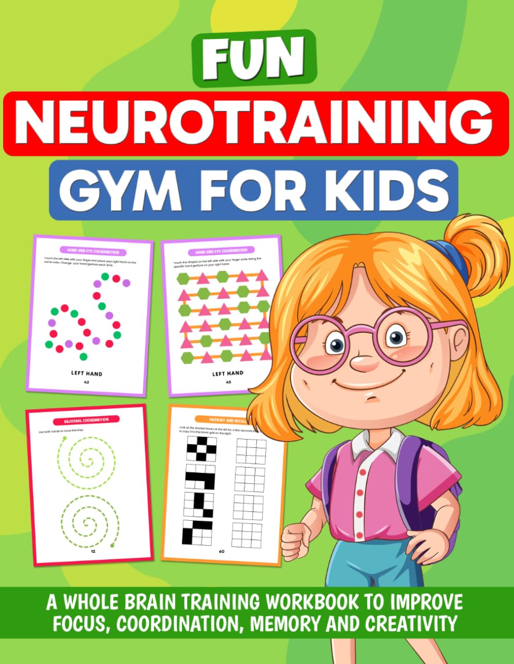 Fun Neurotraining Gym for Kids.A Whole Brain Training Workbook to Improve Focus, Coordination, Memory and Creativity