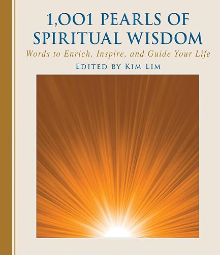 1,001 Pearls of Spiritual Wisdom: Words to Enrich, Inspire, and Guide Your Life
