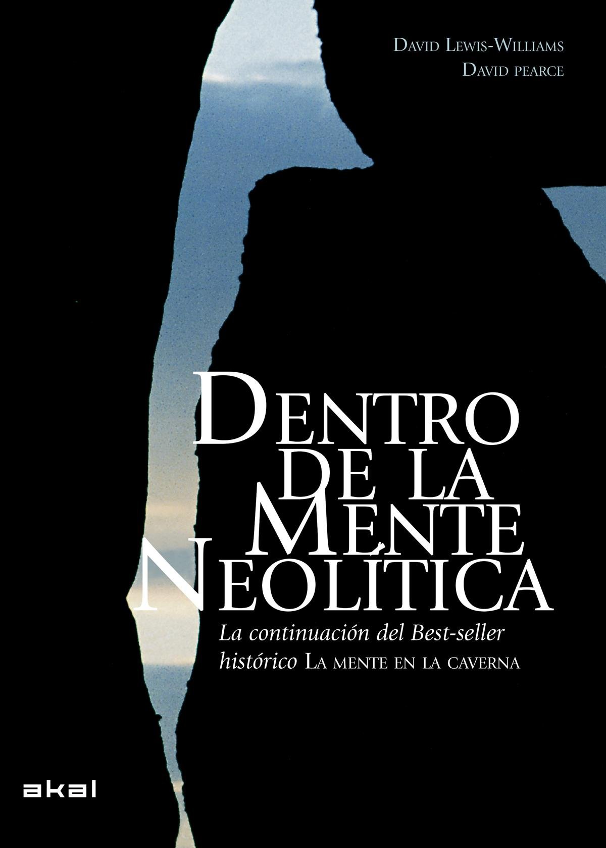 Dentro de la mente neolítica. Conciencia, cosmos y el mundo de los dioses (Arqueología)