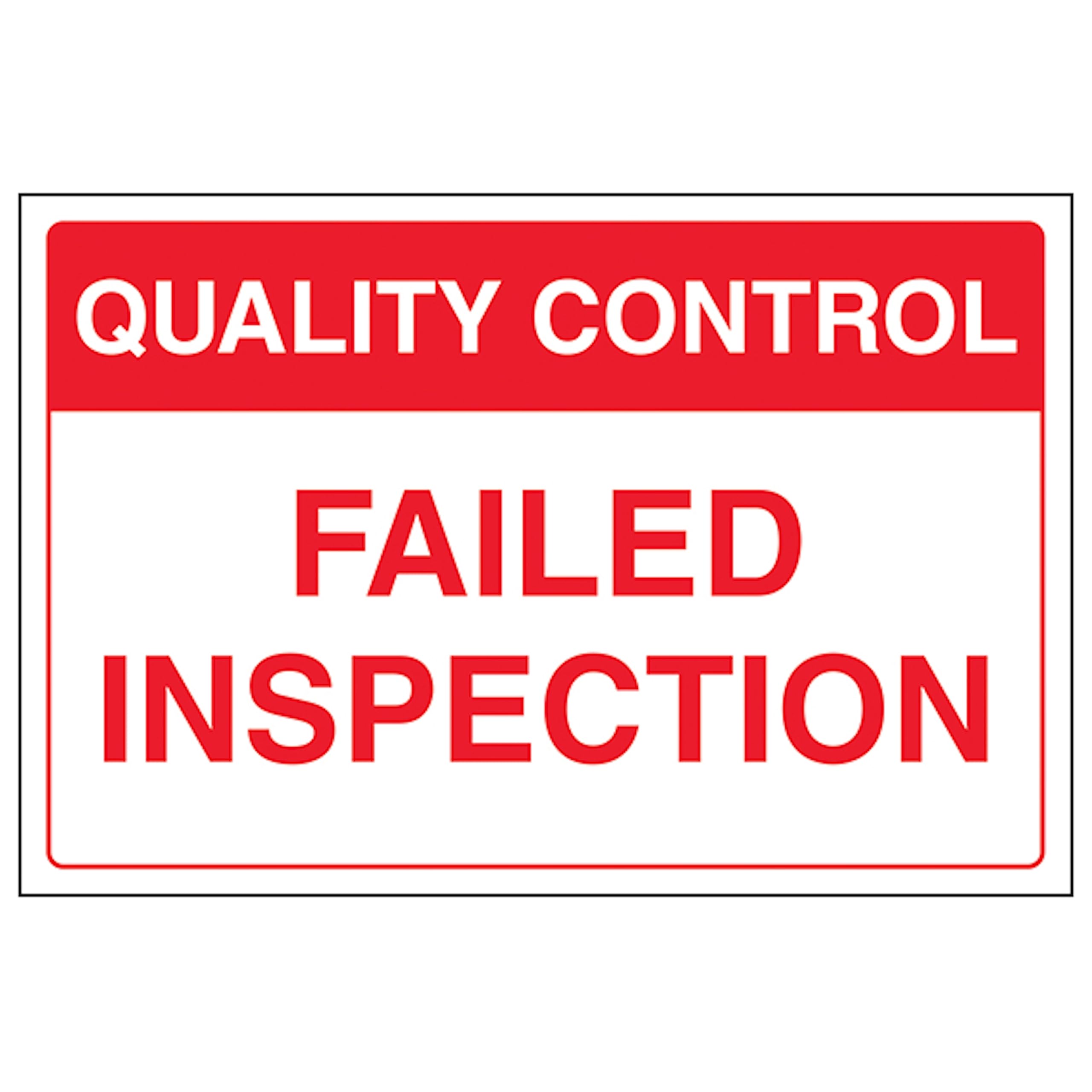V Safety Quality Control - Failed Inspection 400 x 300 mm - 3mm Aluminium Composite Safety Sign