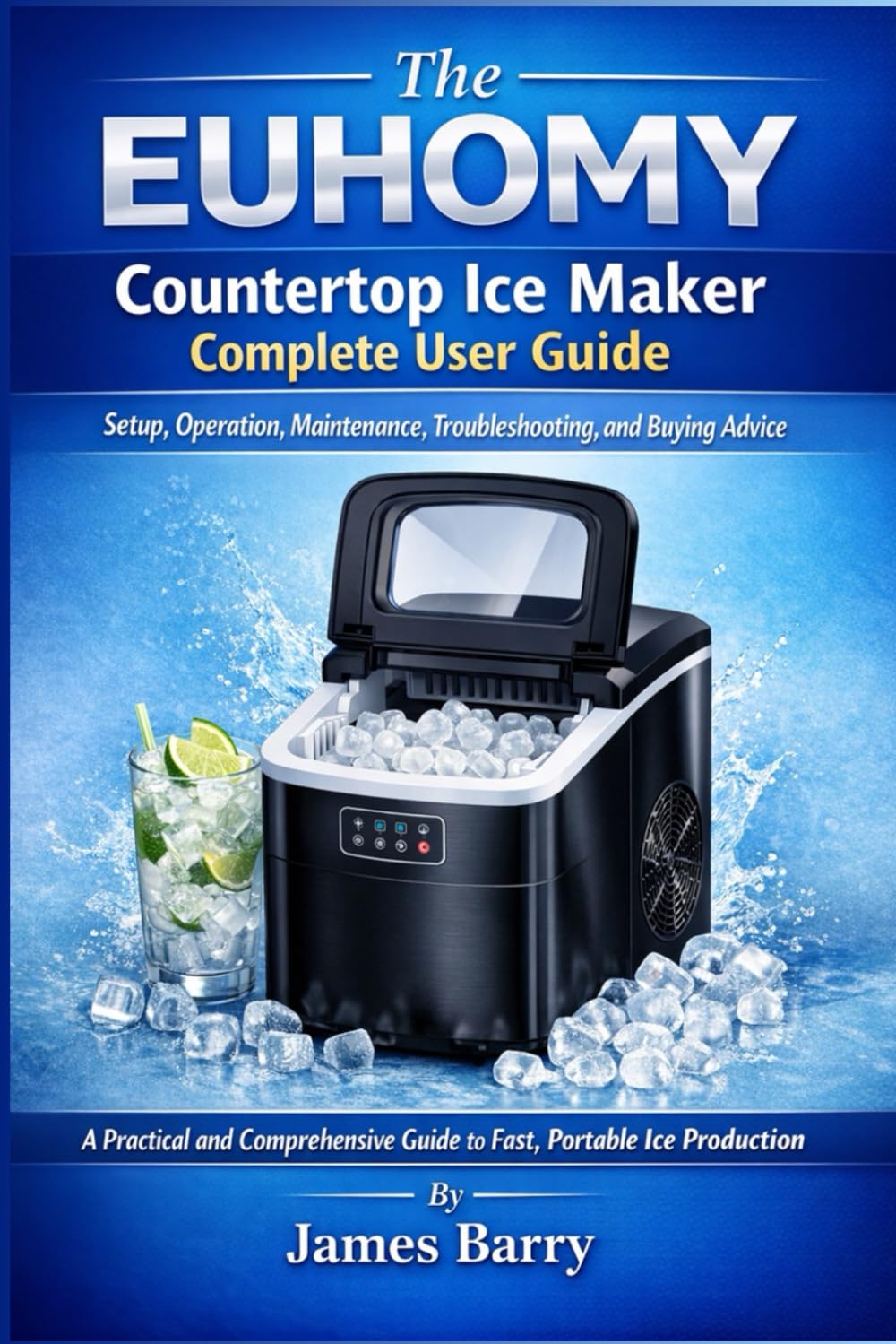 The EUHOMY Countertop Ice Maker Complete User Guide: Setup, Operation, Maintenance, Troubleshooting, and Buying Advice