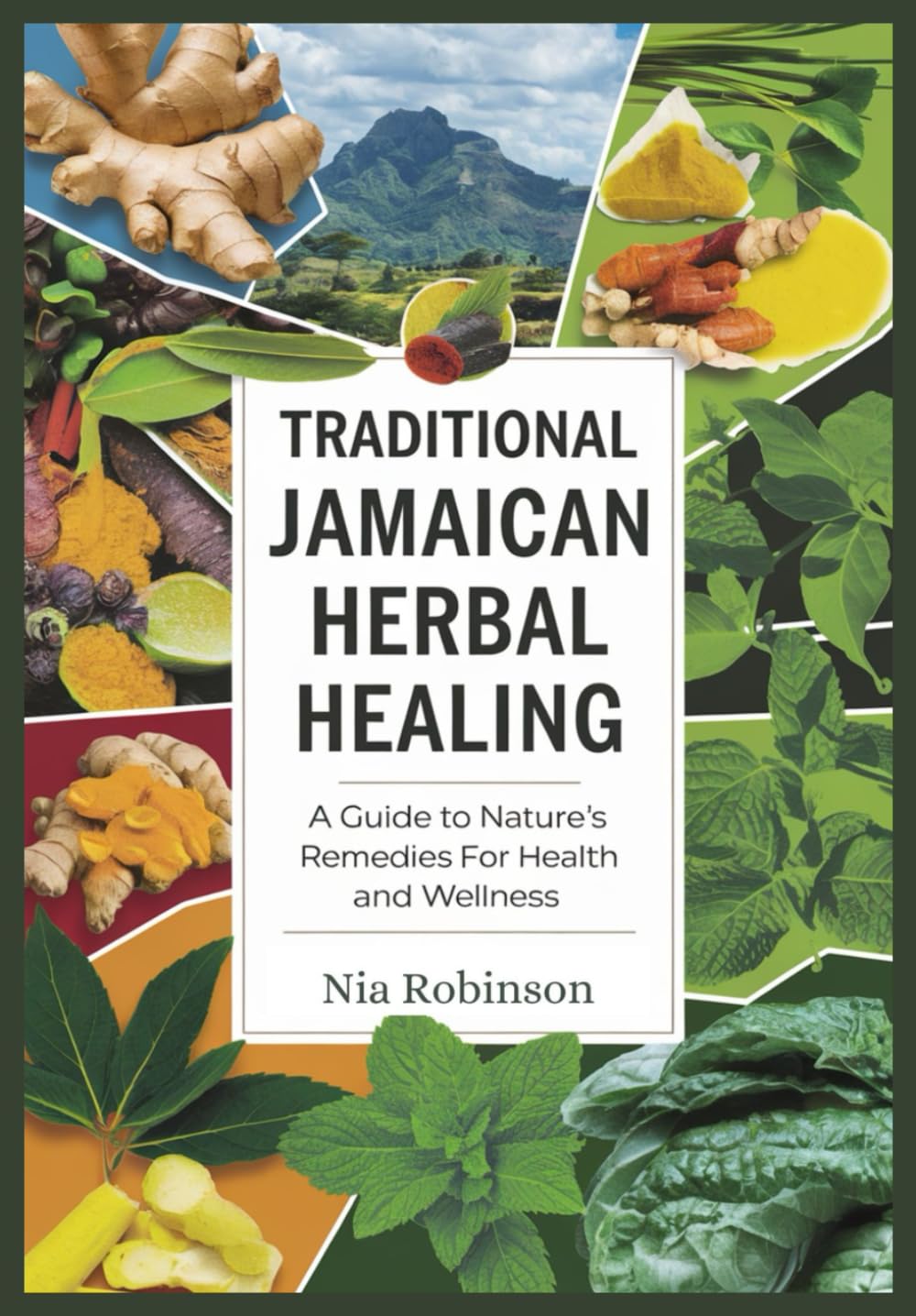 TRADITIONAL JAMAICAN HERBAL HEALING A Guide to Nature's Remedies for Health a...
