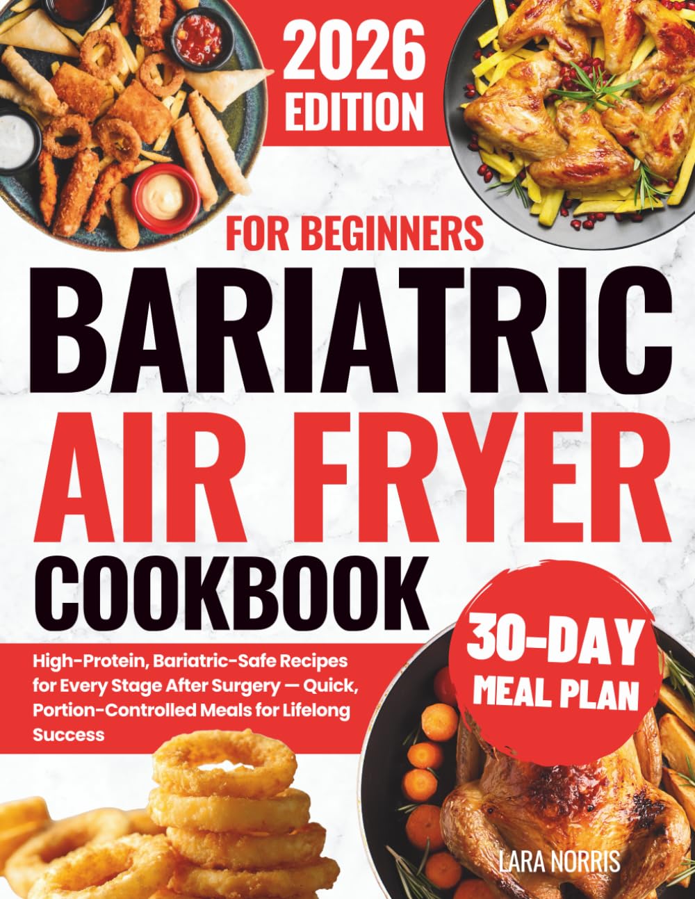 Bariatric Air Fryer Cookbook For Beginners: High-Protein, Bariatric-Safe Recipes for Every Stage After Surgery — Quick, Portion-Controlled Meals for ... (The Complete Bariatric Cooking Collection)
