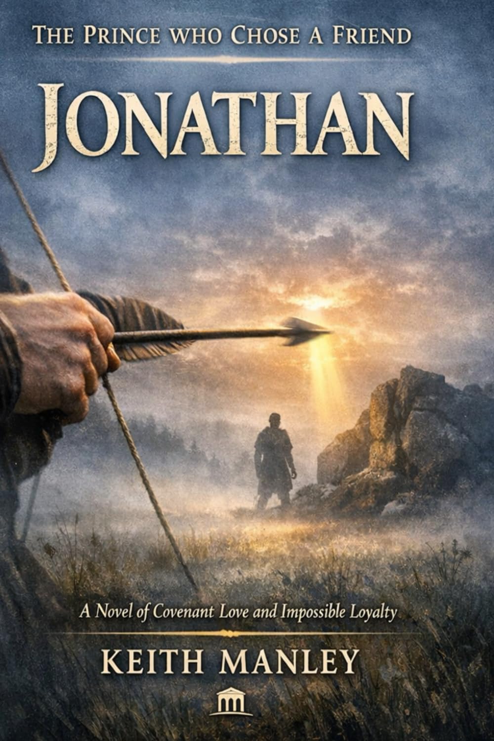 Jonathan: The Prince Who Chose A Friend (The Biographical Novel Series)