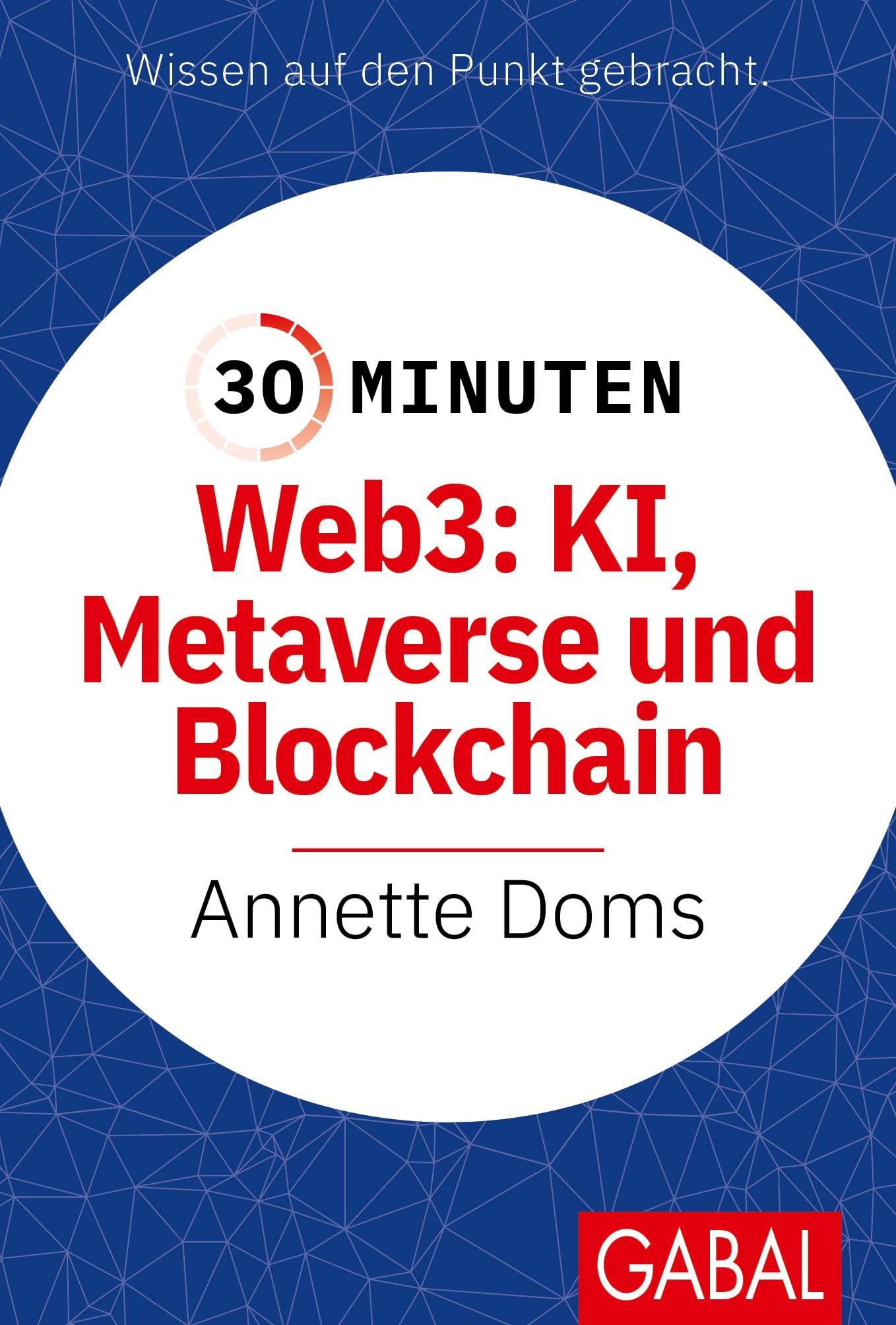 30 Minuten Web3: KI, Metaverse und Blockchain : Doms, Annette: Amazon.nl:  Boeken