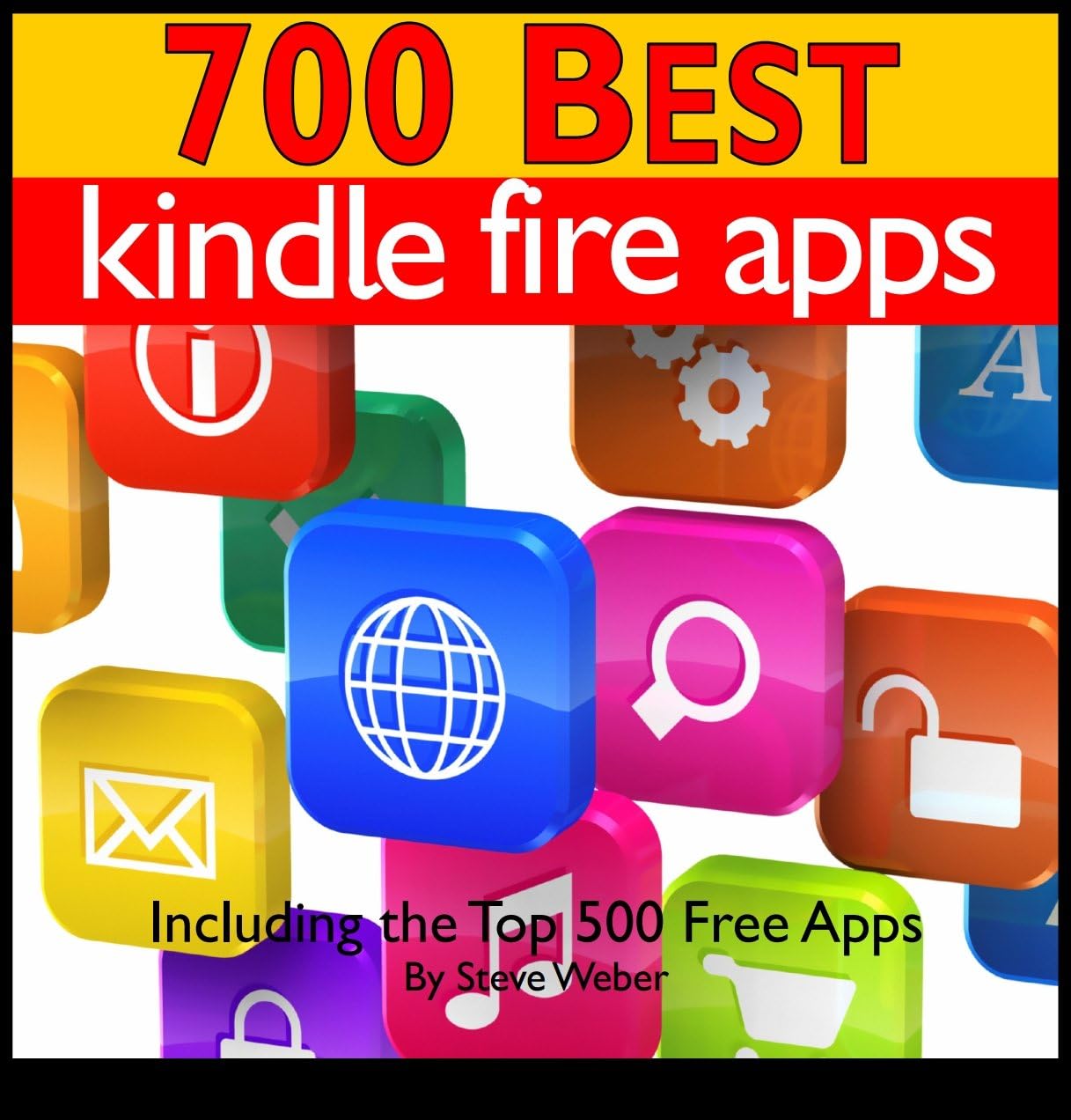 700 Best Kindle Fire Apps: Including the Top 500+ Free Apps!