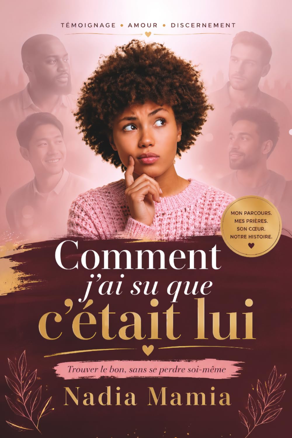 Comment j'ai su que c'était lui: Trouver le bon, sans se perdre soi-même