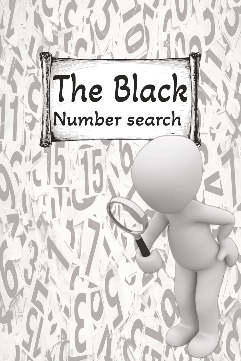 The Black Number Search Puzzle Book: Number Search Puzzles for Experts a Hard & Difficult Puzzlebook | 6x9 Inch, 110 Pages | 50+ Puzzles | Solutions Included