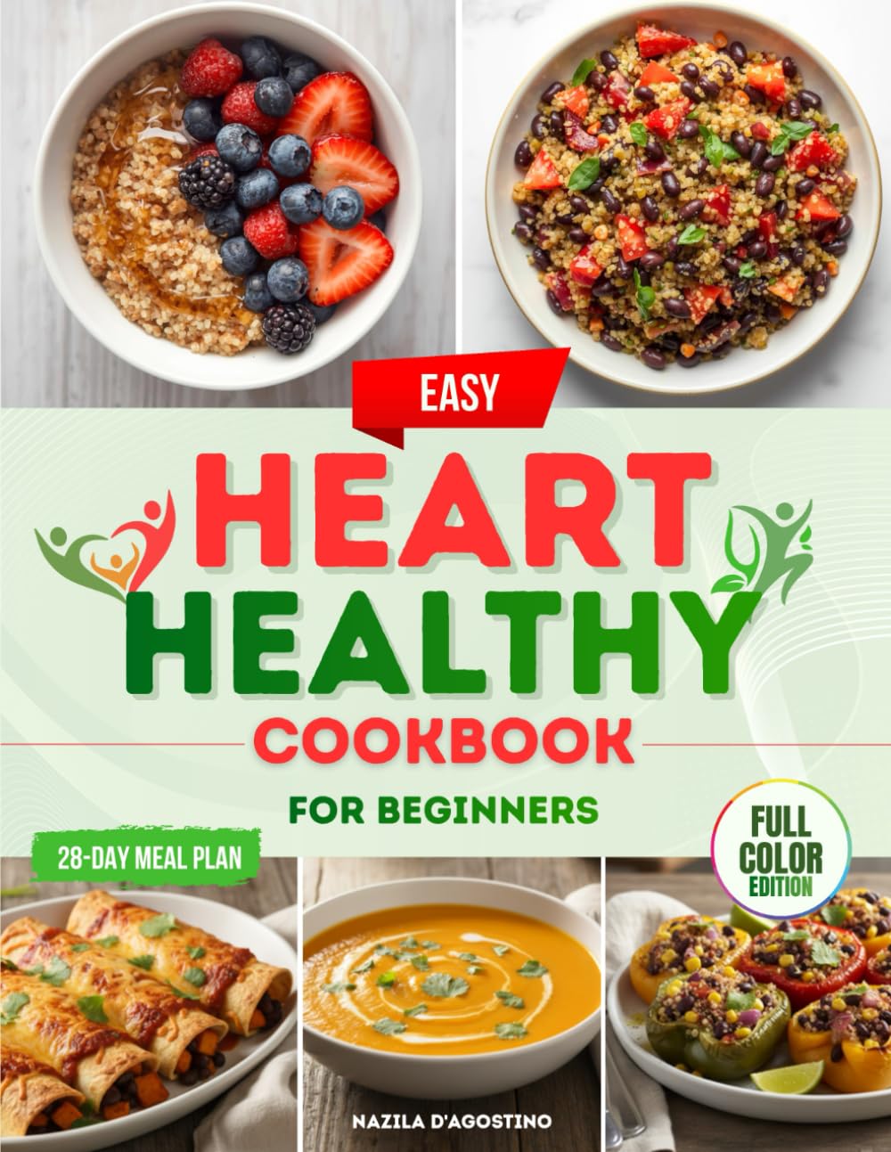 Easy Heart Healthy Cookbook for Beginners: Discover easy, flavorful recipes to protect heart health with exact sodium levels and step-by-step
