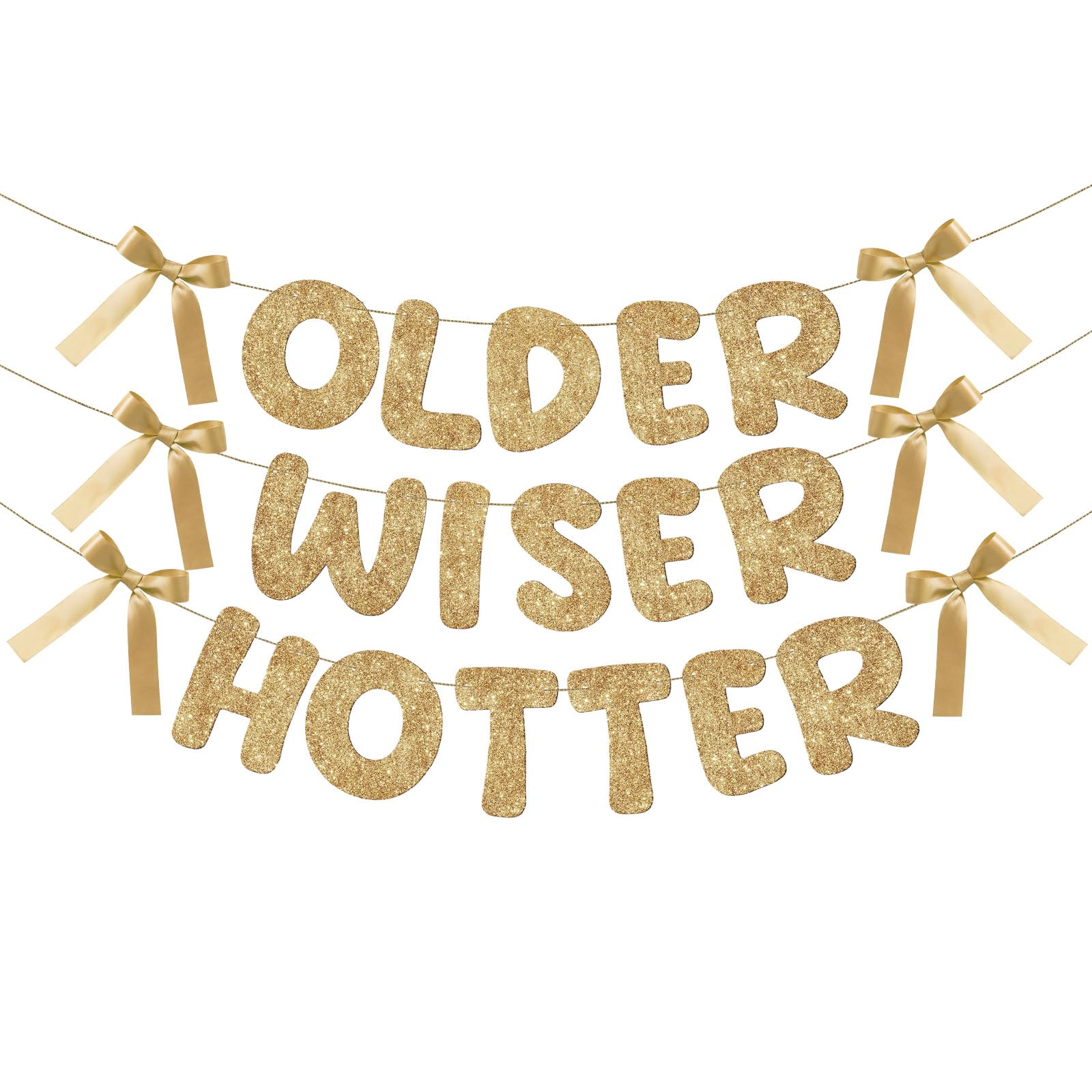 Fulmoon Older Wiser Hotter Banner Birthday sign, Bow Champagne Gold