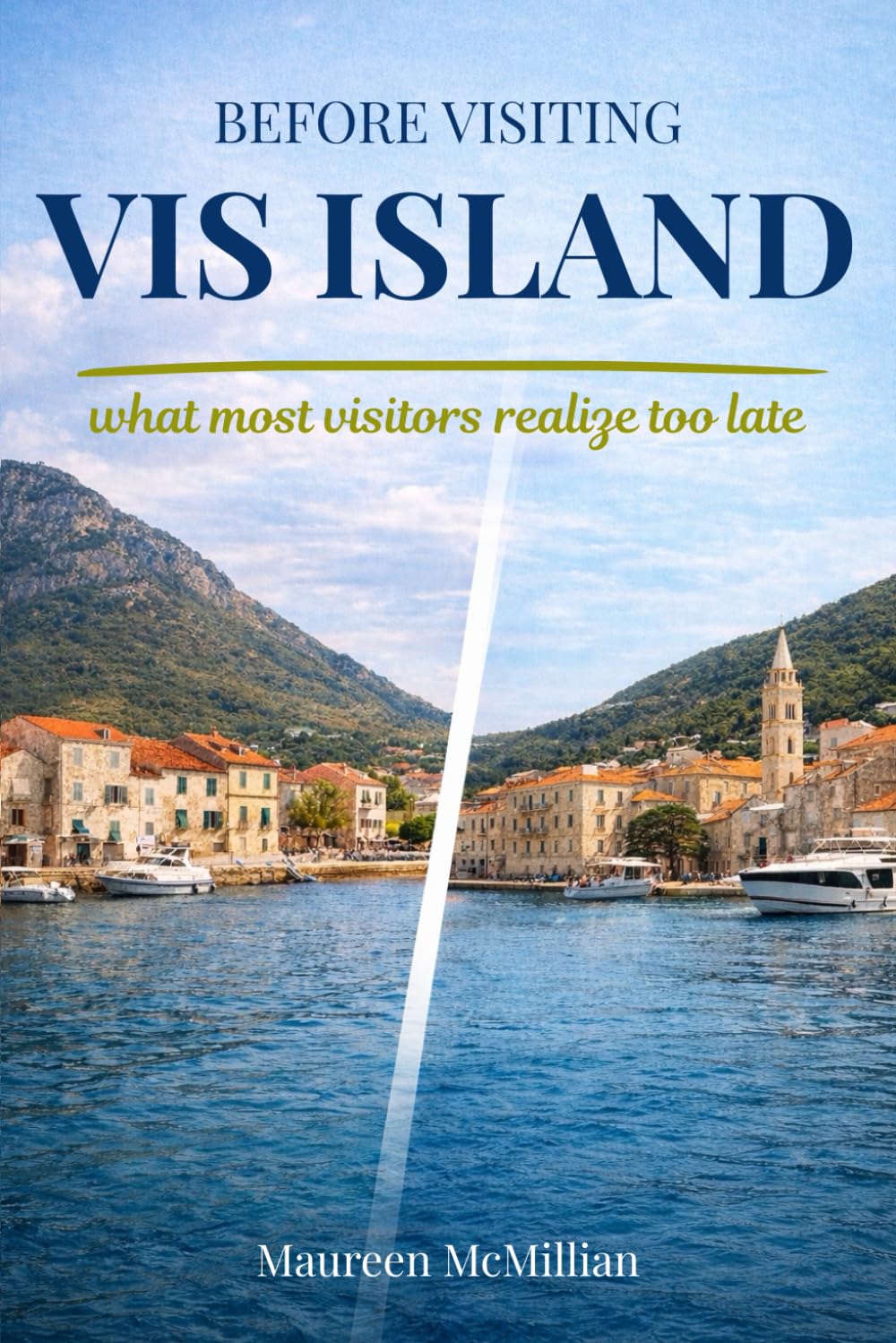 BEFORE VISITING VIS ISLAND: What most visitors realize too late