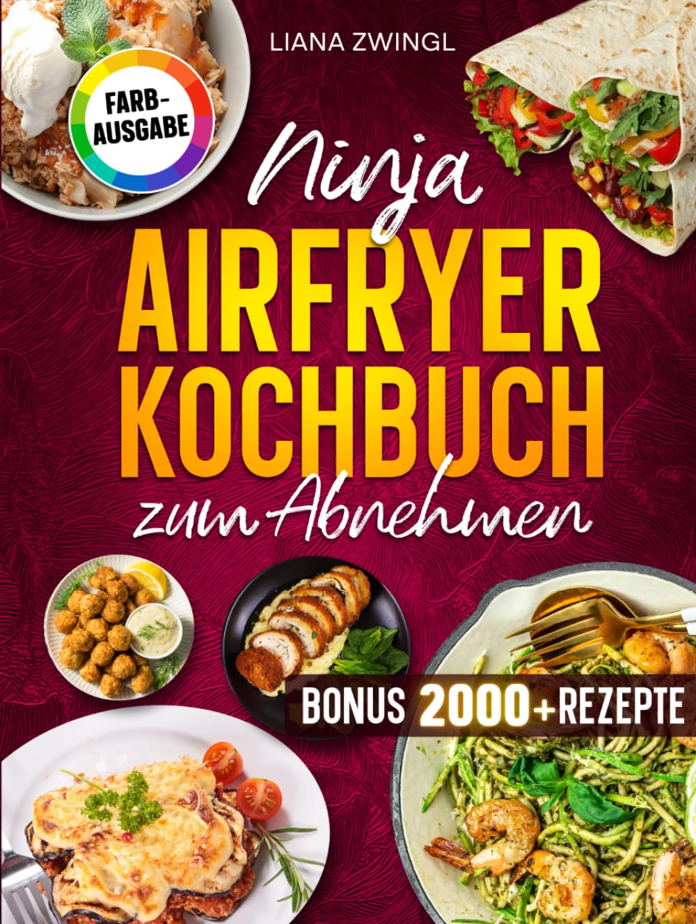 Ninja Airfryer Kochbuch zum Abnehmen: Fettarm genießen mit der Heißluftfritteuse. Das Diät Buch für Single & Dual Zone kompatibel | ideal für Familien | Inkl. Bonus