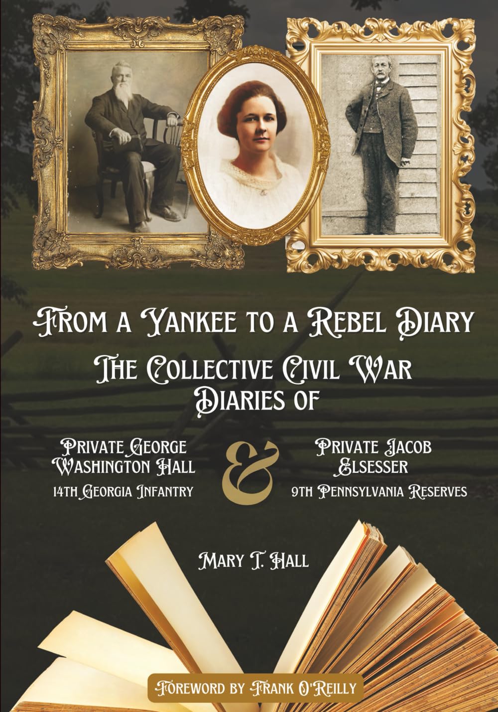 From a Yankee to a Rebel Diary: The Collective Civil War Diaries of Private George Washington Hall, 14th Georgia Infantry, and Private Jacob L. Elsesser, 9th Pennsylvania Reserves