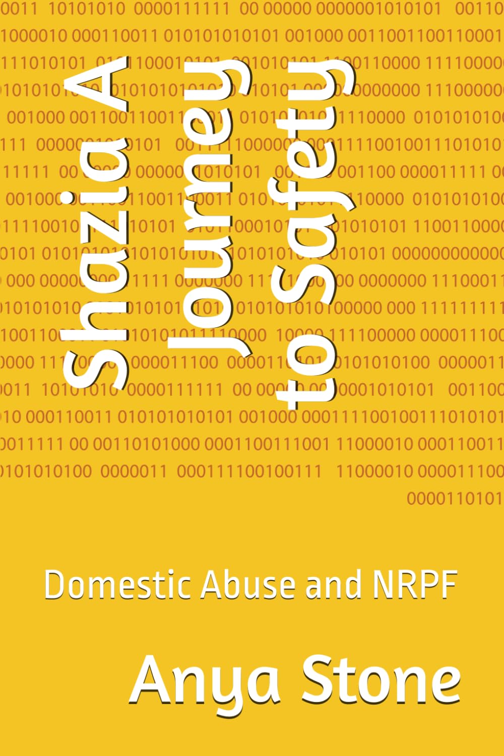 Shazia A Journey to Safety: Domestic Abuse and NRPF
