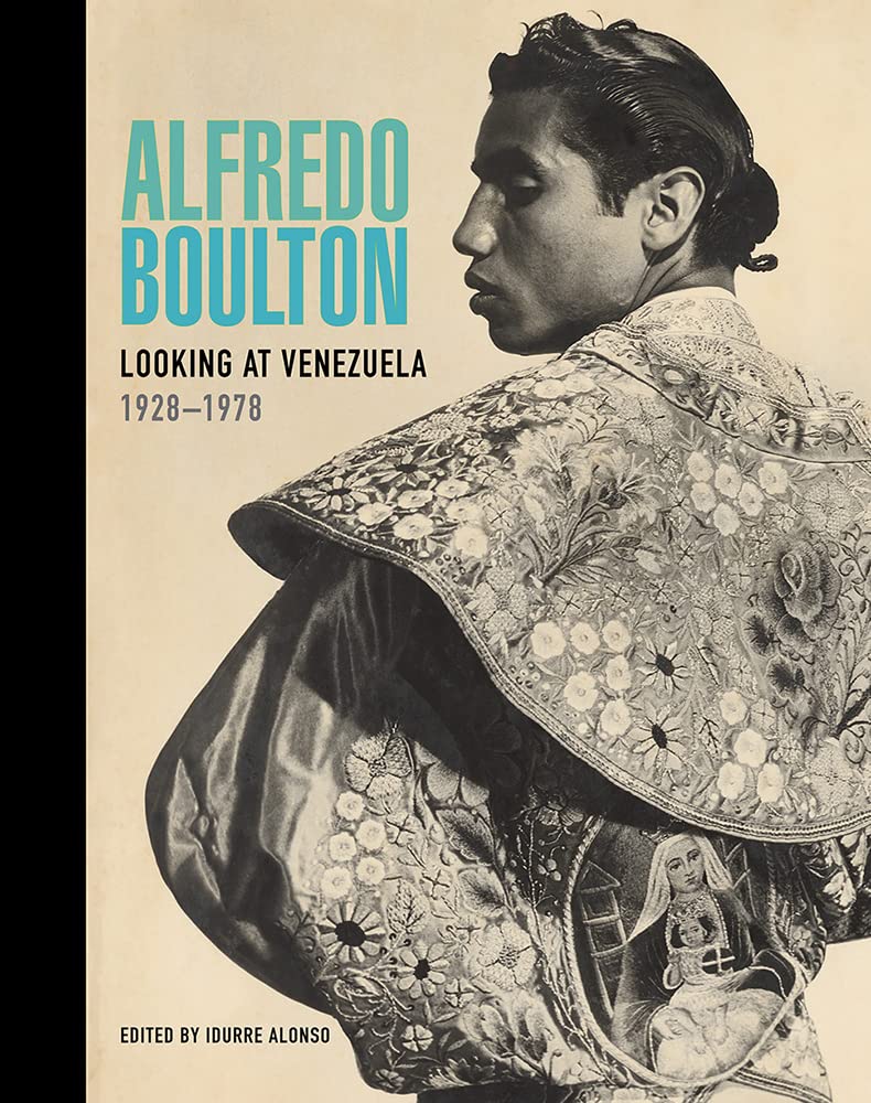Alfredo Boulton: Looking at Venezuela, 19281978, Alonso 9781606068199 New^+