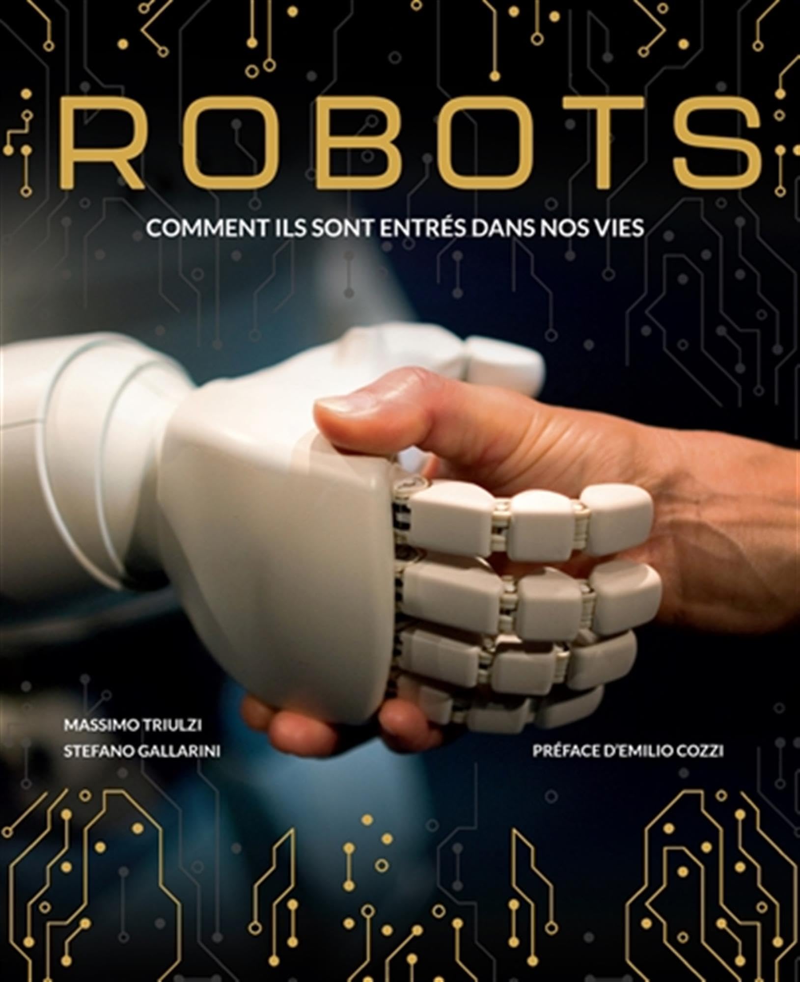Robots Comment ils sont entrés dans nos vies Beau livre illustré d histoire des sciences