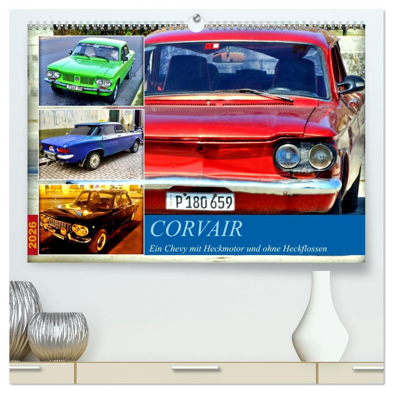CORVAIR - Ein Chevy mit Heckmotor und ohne Heckflossen (hochwertiger Premium Wandkalender 2026 DIN A2 quer), Kunstdruck in Hochglanz: Der US-Oldtimer Chevrolet Corvair auf Kuba