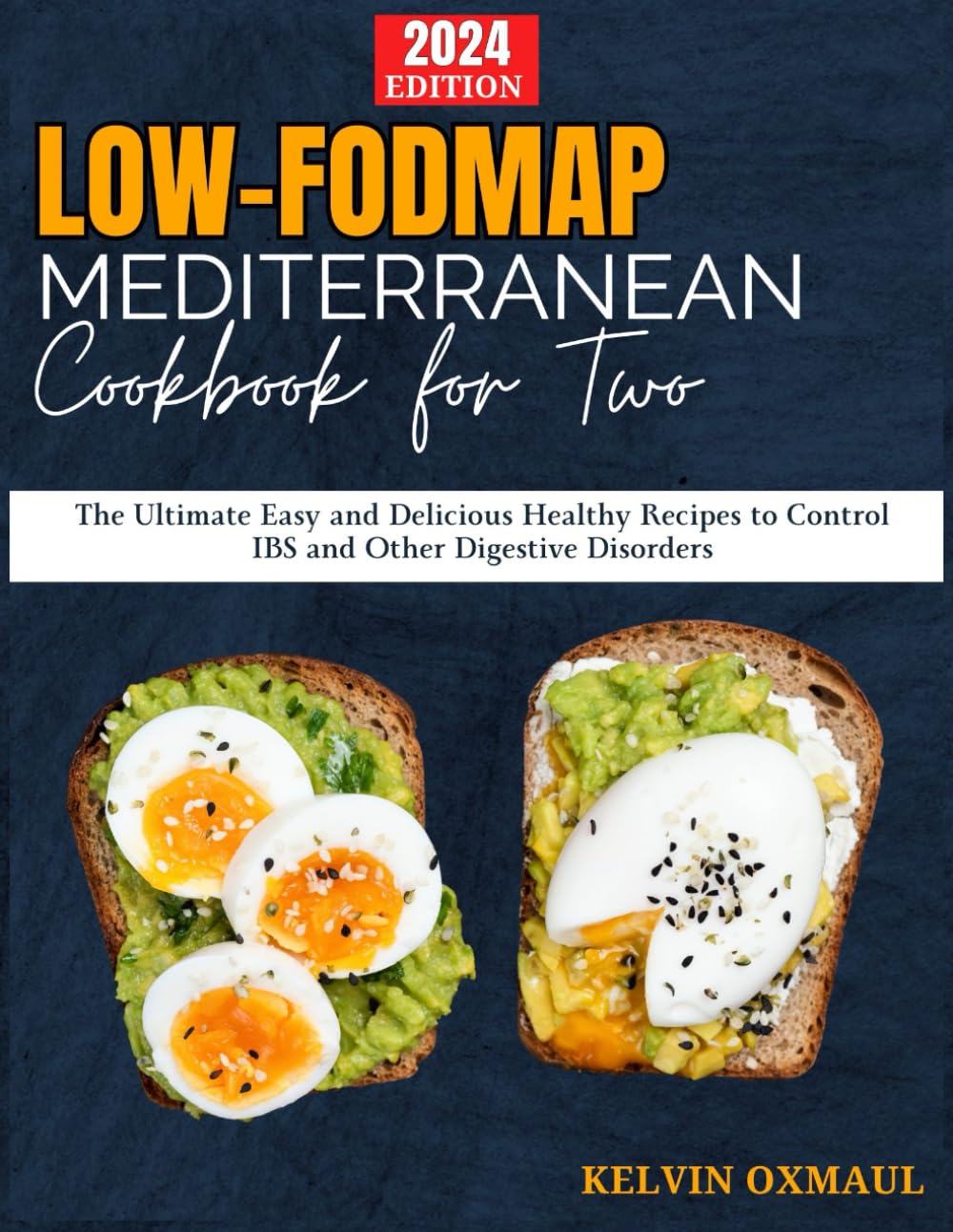 LOW-FODMAP MEDITERRANEAN Cookbook for Two: The Ultimate Easy and Delicious Healthy Recipes to Control IBS and Other Digestive Disorders
