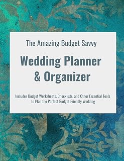 The Amazing Budget Savvy Wedding Planner & Organizer: Includes Budget Worksheets, Checklists, and Other Essential Tools to Plan the Perfect Budget Friendly Wedding