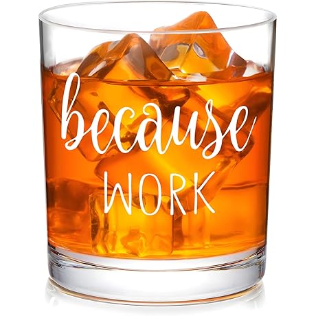 Coworker Gift, Because Work Whiskey Glass