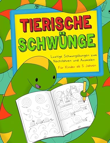 TIERISCHE SCHWÜNGE ab 5 Jahren: Lustige Schwungübungen zum nachfahren und ausmalen, das Übungsheft mit Schwungübungen ab 5 Jahren. Ideale Vorbereitung ... Verbessern der Konzentration &amp; Feinmotorik.
