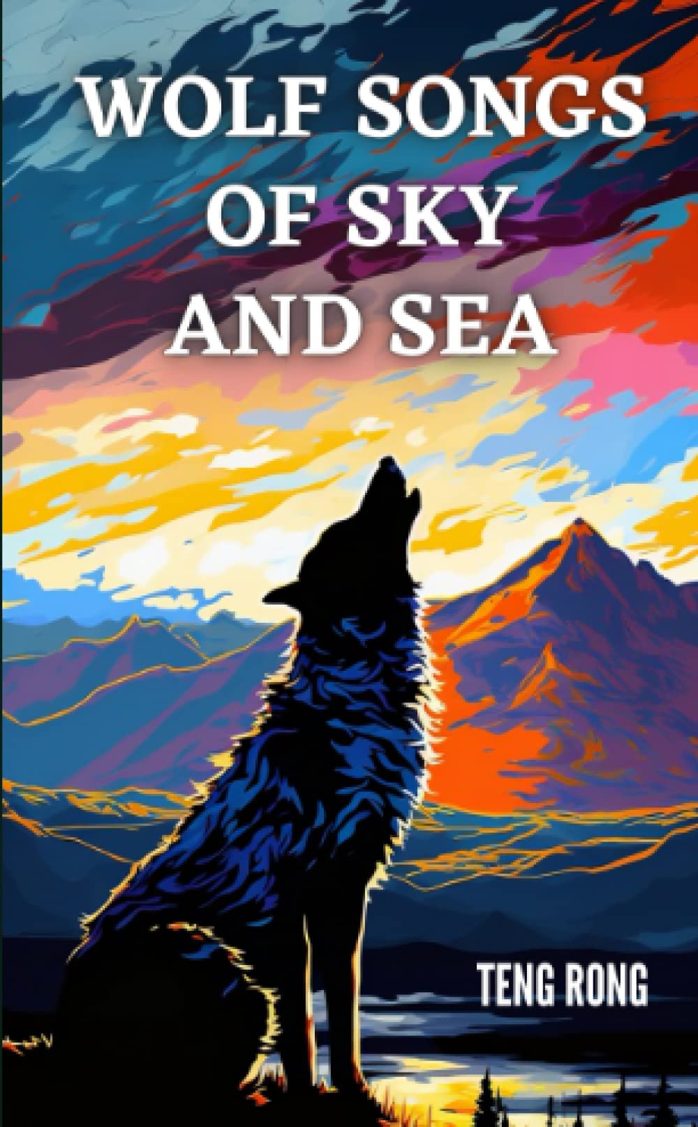Wolf Songs of Sky and Sea (The Wolf Chronicles)