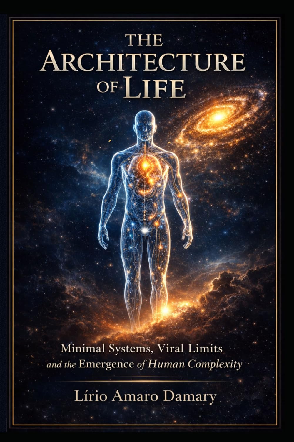 The Architecture of Life: Minimal Systems, Viral Limits, and the Emergence of Human Complexity