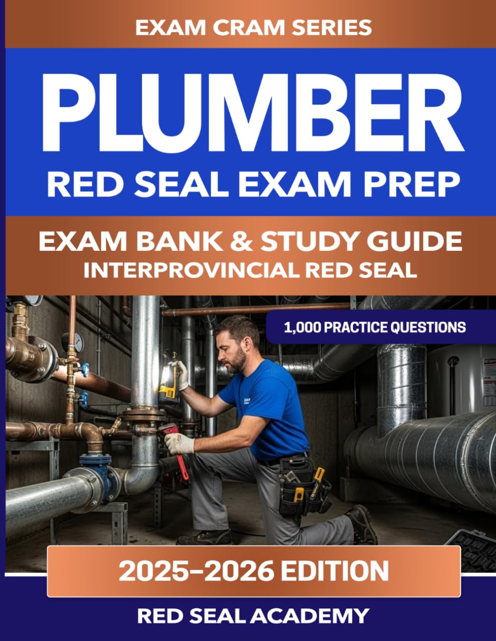 Plumber Red Seal Exam Preparation: 1,000 Practice Questions with Full Explanations — Interprovincial Red Seal Exam Cram (RED SEAL ACADEMY EXAM CRAM SERIES)